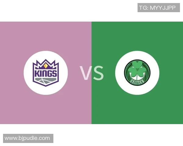 凯尔特人对阵国王精彩回放分析及比赛亮点总结